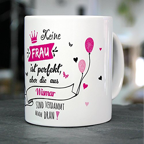 Tasse mit Stadt/Ort Wismar – Motiv „Keine Frau ist Perfekt, aber…“ -Städtetasse, Kaffeebecher, Mug, Becher, Kaffeetasse – Farbe Weiß - 2